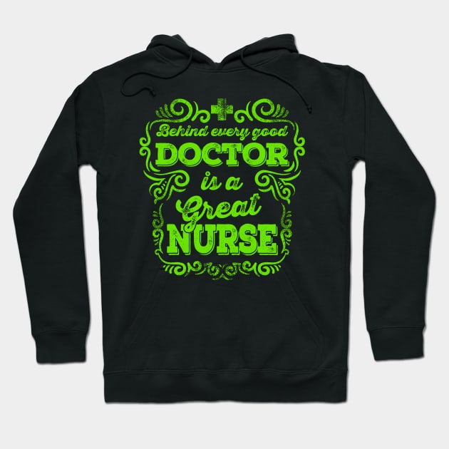 Behind Doctor is Great Nurse Nurses Day Hoodie by Vast Water